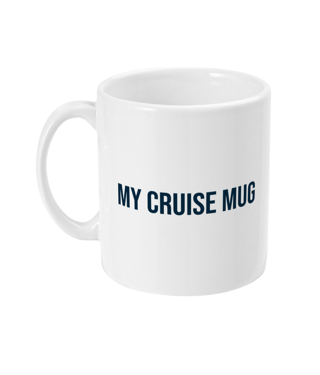 My Cruise Mug – Fun Cruise Lover Coffee Cup | 11oz Ceramic Mug - Cruise Accessories