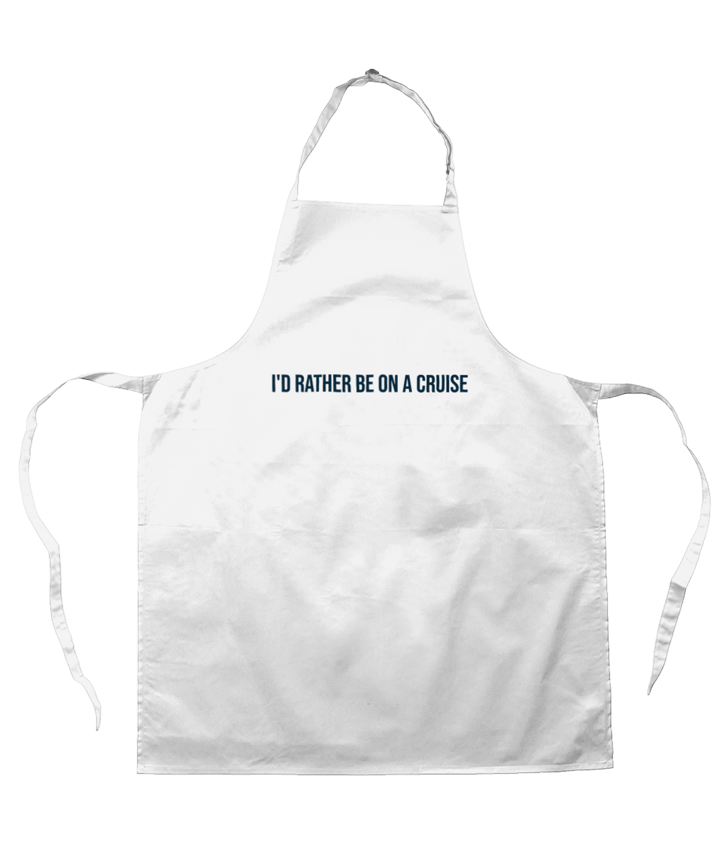 I'd Rather Be on a Cruise Apron – Funny Cruise Gift - Cruise Accessories
