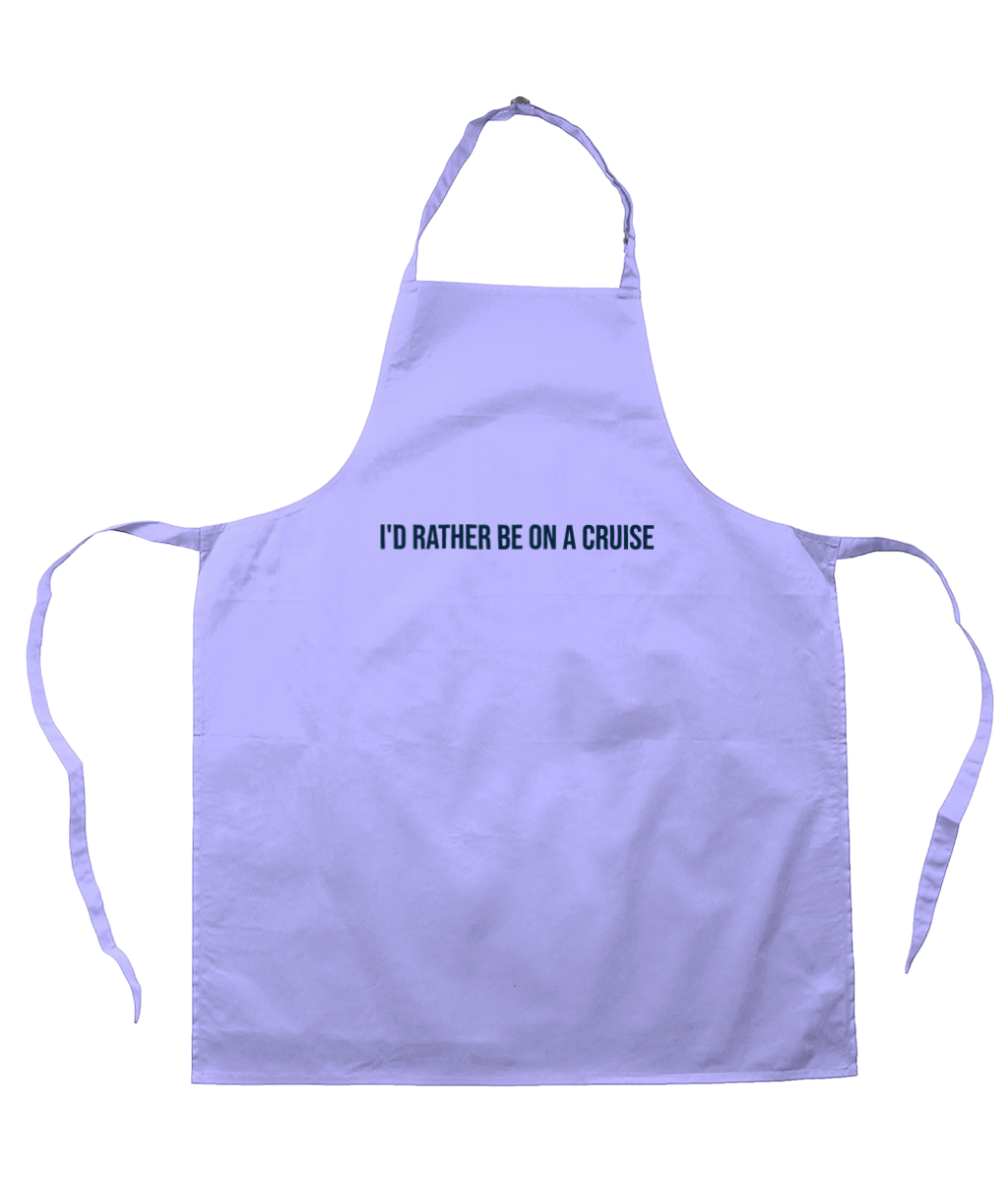 I'd Rather Be on a Cruise Apron – Funny Cruise Gift - Cruise Accessories