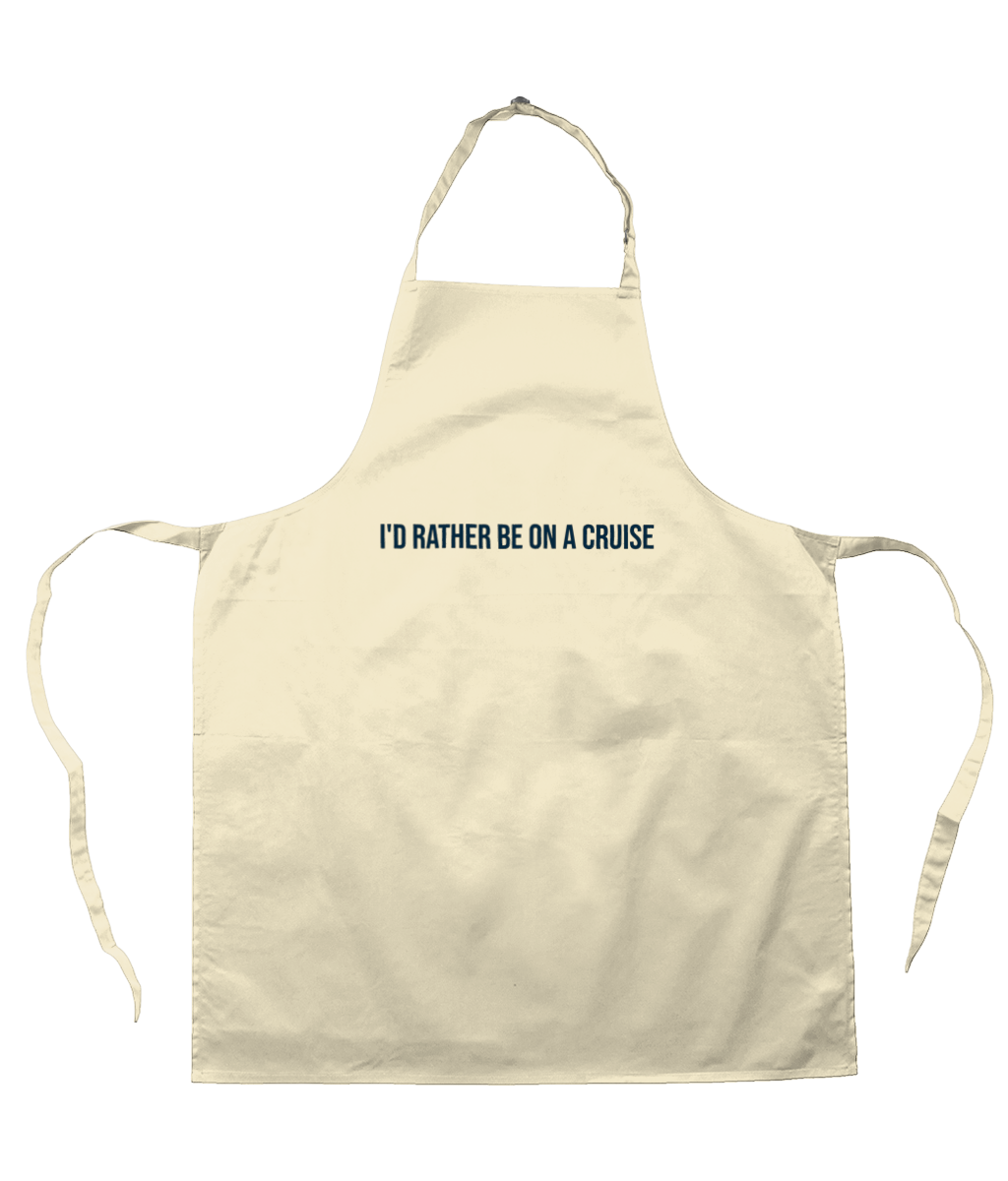 I'd Rather Be on a Cruise Apron – Funny Cruise Gift - Cruise Accessories