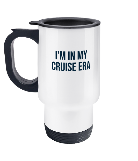 I'm In My Cruise Era Travel Mug – Fun Stainless Steel Mug for Cruise Lovers - Cruise Accessories 