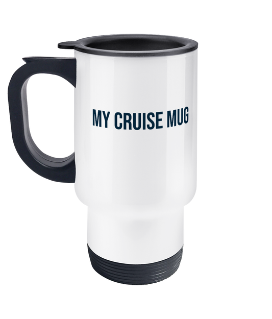My Cruise Mug Travel Mug – Stainless Steel Cruise Cup - Cruise Accessories 