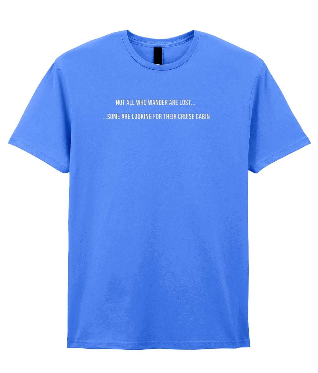Not All Who Wander Are Lost Cruise T-Shirt – Funny Cruise Tee - Cruise Accessories 