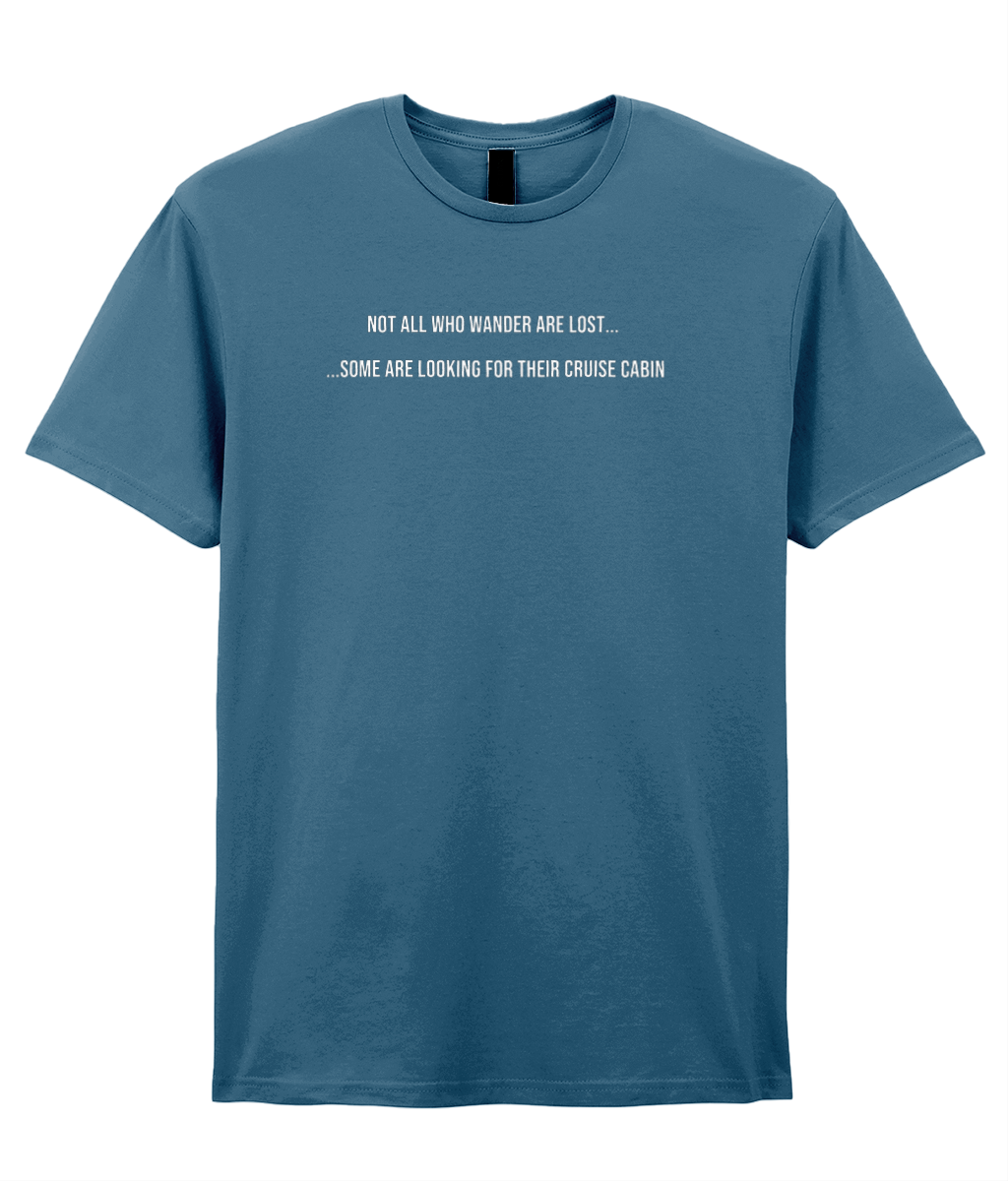 Not All Who Wander Are Lost Cruise T-Shirt – Funny Cruise Tee - Cruise Accessories 