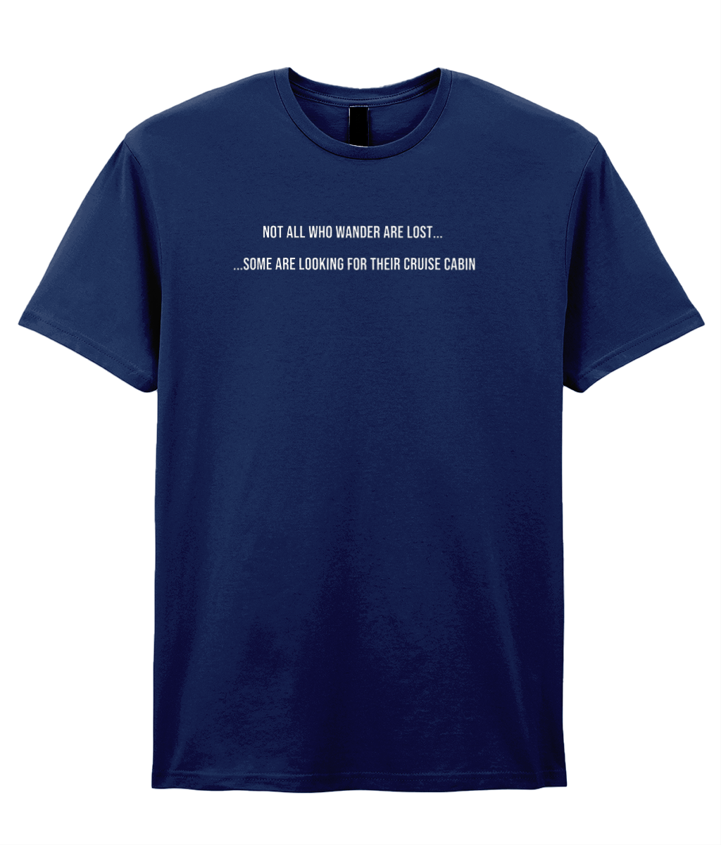 Not All Who Wander Are Lost Cruise T-Shirt – Funny Cruise Tee - Cruise Accessories 